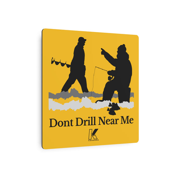 Don’t Drill Near Me™ Metal Sign – Funny Ice Fishing Wall Decor | Kenders Outdoors