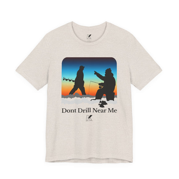 Don’t Drill Near Me Ice Fishing Sunset T-Shirt | Kenders Outdoors™